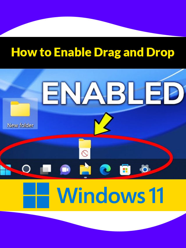 Enable Drag & Drop Taskbar in Windows 11