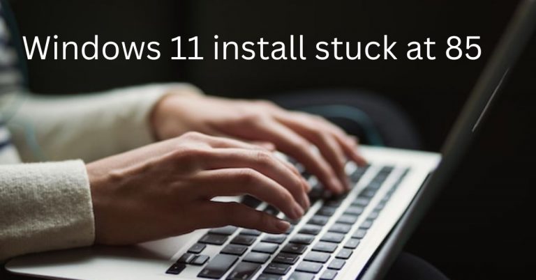 The Best Way To Windows 11 install stuck at 85