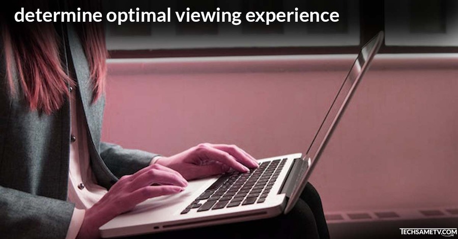 determine optimal viewing experience